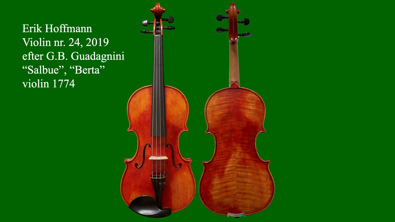 Erik Hoffmann violin nr. 24 fra 2019, efter G.B. Guadagnini, model "Saluce", "Berta" violin fra 1774.