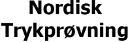 Nordisk Trykprøvning