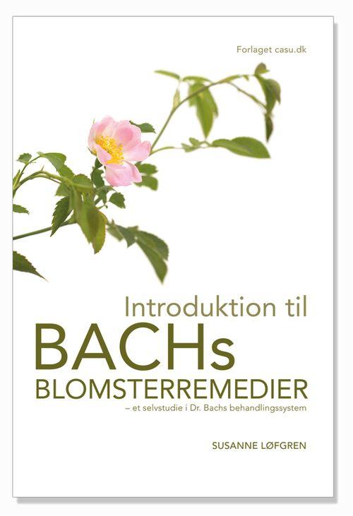 Introduktion til BACHs blomsterremedier bog med rosa blomster på omslaget, skrevet af Susanne Løfgren.